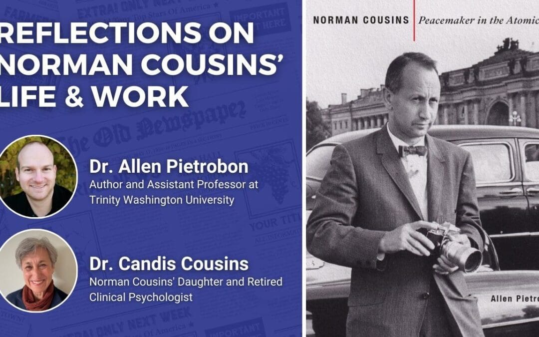 Lessons in Effective Peace Activism: Reflections on Norman Cousins’ Life