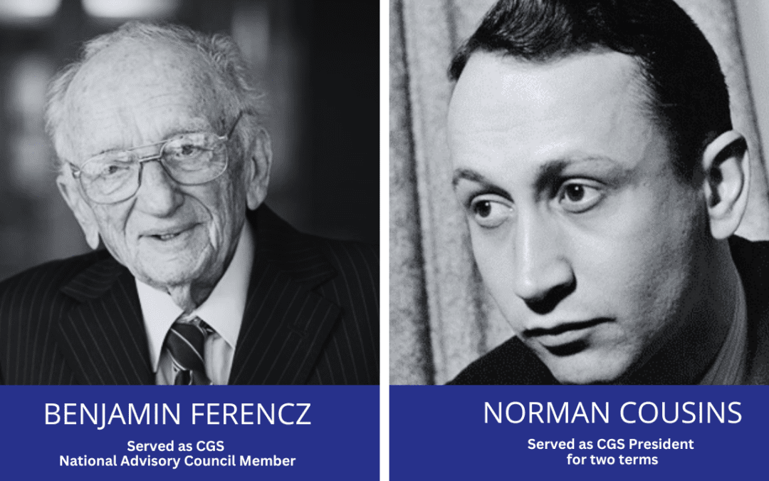 Benjamin Ferencz & Norman Cousins: The Original Influencers For Global Justice