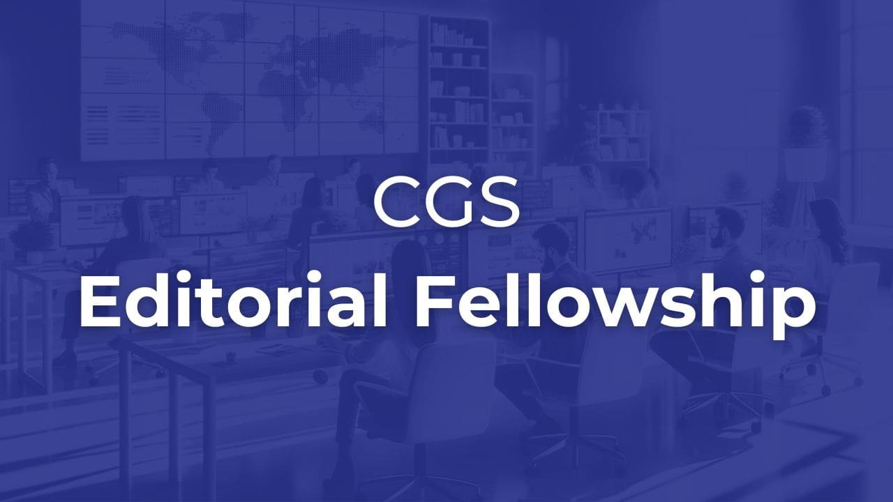 CGS Editorial Fellowship (Opportunity)