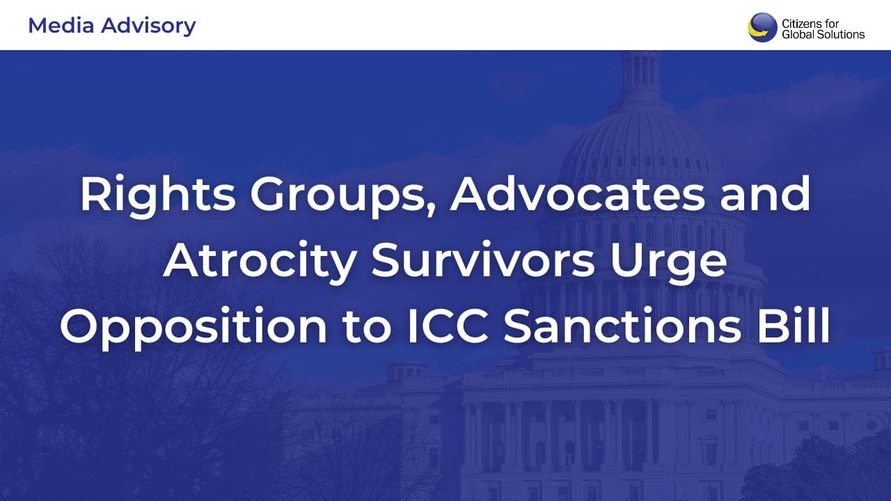 Rights Groups, Advocates and Atrocity Survivors Urge Opposition to ICC Sanctions Bill